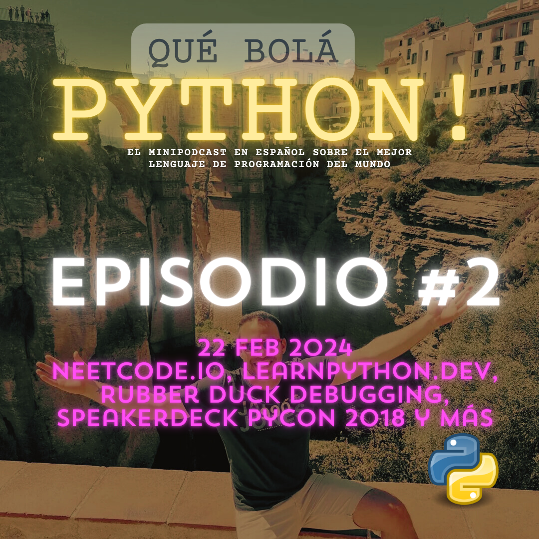 🎙️ Episodio 2 de Qué Bolá, Python! -> El mejor minipodcast de Python en español